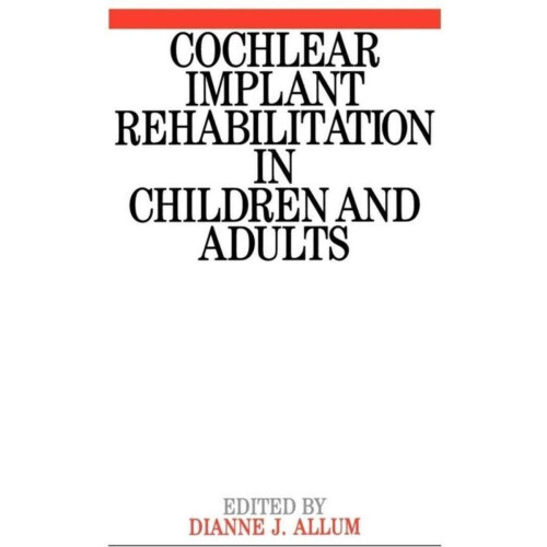 Cochlear Implant Rehabilitatie - Dianne Allum - Globaal overzicht van strategieën - (344 pagina