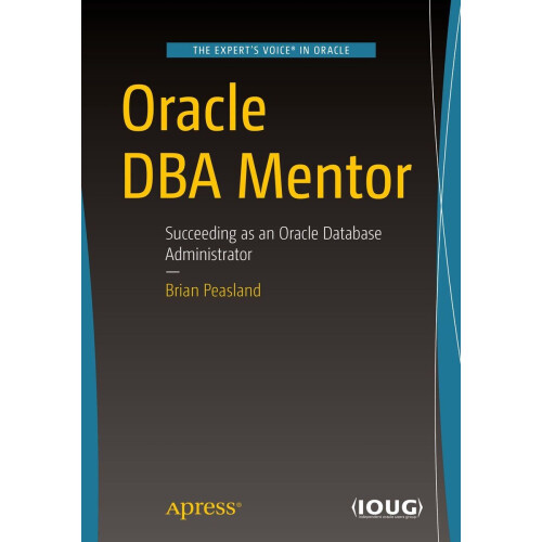 Oracle DBA Mentor - Oracle Database Administrator - Best practices en troubleshooting - Paperback