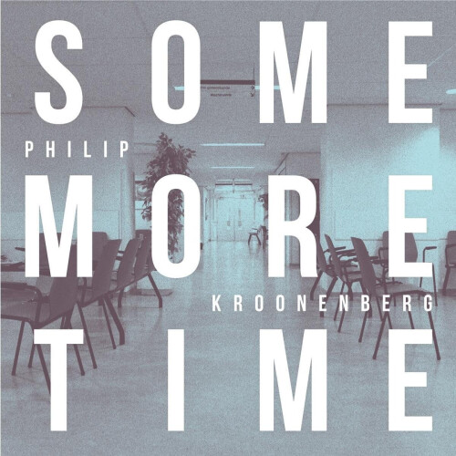 Philip Kroonenberg - Some More Time - LP - Excelsior (2019)